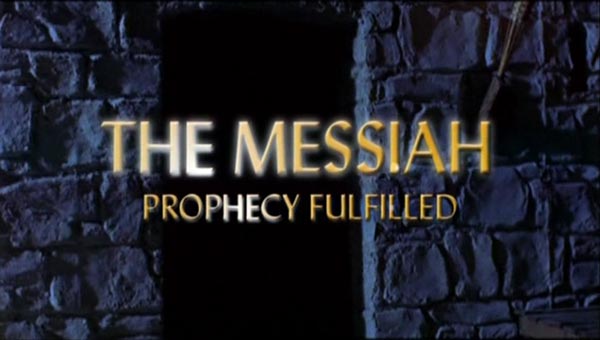 The Messiah - Prophecy Fulfilled